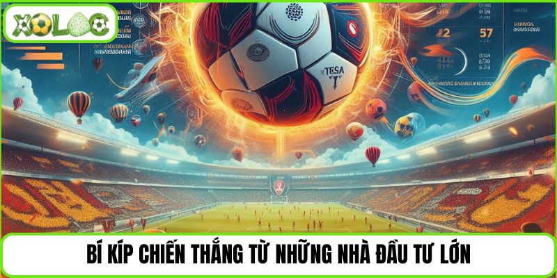 Bí kíp chiến thắng từ những nhà đầu tư lớn