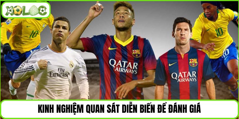 Kinh nghiệm quan sát diễn biến để đánh giá