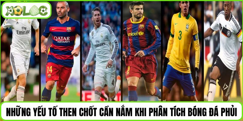 Những yếu tố then chốt cần nắm khi phân tích bóng đá phủi