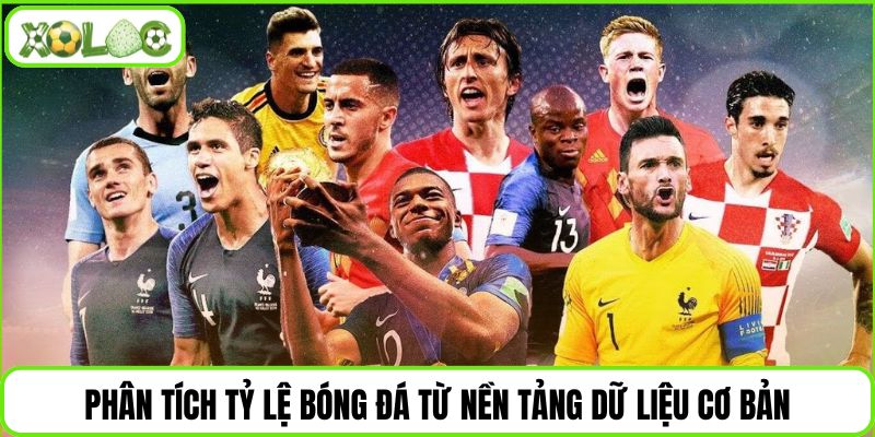 Phân tích tỷ lệ bóng đá từ nền tảng dữ liệu cơ bản